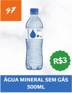 47 - Água Mineral Sem Gás (500ml) - R$ 3,00