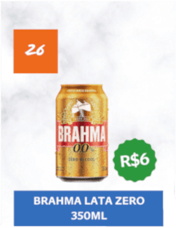 26 - Brahma lata zero (350ml) - R$ 6,00