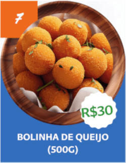 07 - Bolinha de queijo (500g) - R$ 30,00