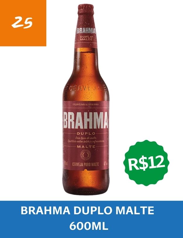 25 - Brahma Duplo Malte (600ml) - R$ 12,00