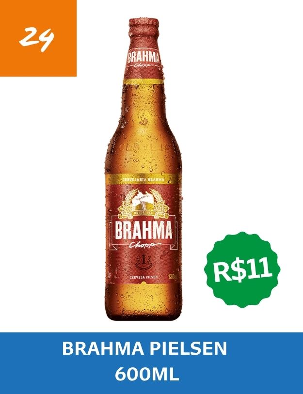 24 - Brahma Pilsen (600ml) - R$ 11,00