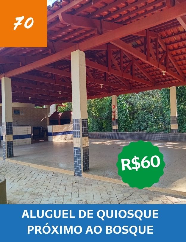 70 - Aluguel de Quiosque Próximo ao Bosque - R$ 60,00
